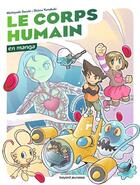 Couverture du livre « Le corps humain en manga » de Michiyoshi Sanuki et Shoma Yamabuki aux éditions Bayard Jeunesse
