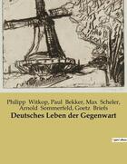 Couverture du livre « Deutsches Leben der Gegenwart » de Witkop/Bekker/Briefs aux éditions Culturea