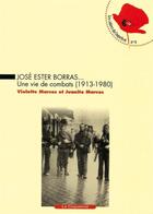 Couverture du livre « José Ester Borras... une vie de combat (1913-1980) » de Violette Marcos et Juanito Marcos aux éditions Coquelicot