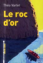 Couverture du livre « Le roc d'or » de Theo Varlet aux éditions L'arbre Vengeur