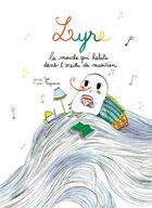 Couverture du livre « Lyre, la mouche qui habite dans l'oreille du musicien » de Perrine Joe et Poignonec Maureen aux éditions Dyozol