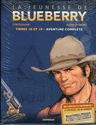 Couverture du livre « La jeunesse de Blueberry : Intégrale t.18 et t.19 » de Michel Blanc-Dumont et Francois Corteggiani aux éditions Dargaud