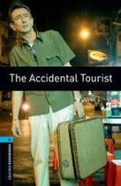 Couverture du livre « The accidental tourist ; niveau 5 » de Anne Tyler et Jennifer Bassett aux éditions Oxford Up Elt