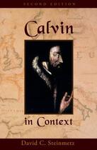 Couverture du livre « Calvin in Context: Second Edition » de Steinmetz David aux éditions Oxford University Press Usa