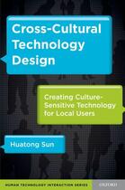 Couverture du livre « Cross-Cultural Technology Design: Creating Culture-Sensitive Technolog » de Sun Huatong aux éditions Oxford University Press Usa
