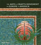 Couverture du livre « The arts and crafts movement in europe and america » de Wendy Kaplan aux éditions Thames & Hudson