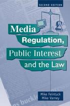 Couverture du livre « Media Regulation, Public Interest and the Law » de Varney Mike aux éditions Edinburgh University Press