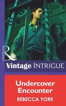 Couverture du livre « Undercover Encounter (Mills & Boon Intrigue) (New Orleans Confidential » de Rebecca York aux éditions Mills & Boon Series