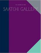 Couverture du livre « History of the saatchi gallery » de Cork Richard aux éditions Booth Clibborn
