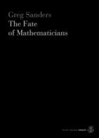 Couverture du livre « The Fate Of Mathematicians » de Sanders Greg aux éditions Galley Beggar Press