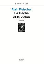 Couverture du livre « La hache et le violon » de Alain Fleischer aux éditions Seuil