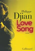 Couverture du livre « Love song » de Philippe Djian aux éditions Gallimard