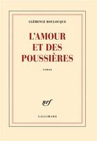 Couverture du livre « L'amour et des poussières » de Clemence Boulouque aux éditions Gallimard