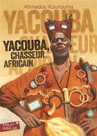 Couverture du livre « Yacouba, chasseur africain » de Ahmadou Kourouma aux éditions Gallimard-jeunesse