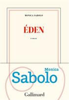 Couverture du livre « Eden » de Monica Sabolo aux éditions Gallimard
