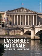 Couverture du livre « L'Assemblée Nationale : au coeur de la démocratie » de Jean-Noël Mouret aux éditions Gallimard