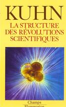 Couverture du livre « Structure des revolutions scientifiques (la) » de Thomas S. Kuhn aux éditions Flammarion