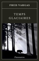 Couverture du livre « Temps glaciaires » de Fred Vargas aux éditions Flammarion