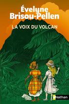 Couverture du livre « La voix du volcan » de Evelyne Brisou-Pellen et Nancy Pena aux éditions Nathan
