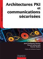 Couverture du livre « Architectures pki et communications sécurisées » de Jean-Guillaume Dumas et Pascal Lafourcade et Patrick Redon aux éditions Dunod