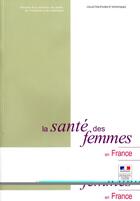 Couverture du livre « La santé des femmes en France (édition 2009) » de  aux éditions Documentation Francaise