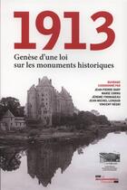 Couverture du livre « 1913 ; génèse d'une loi sur les monuments historiques ; mémoire des grandes lois patrimoniales » de  aux éditions Documentation Francaise