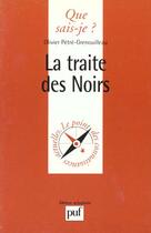 Couverture du livre « La traite des noirs (2ed) qsj 3248 » de Petre-Grenouilleau O aux éditions Que Sais-je ?