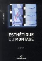 Couverture du livre « Esthétique du montage (3e édition) » de Vincent Amiel aux éditions Armand Colin