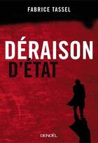 Couverture du livre « Déraison d'Etat » de Fabrice Tassel aux éditions Denoel