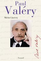 Couverture du livre « Paul Valéry » de Michel Jarrety aux éditions Fayard