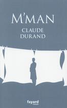 Couverture du livre « M'man » de Claude Durand aux éditions Fayard
