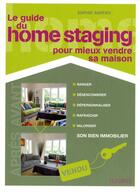 Couverture du livre « Le guide du home staging pour mieux vendre sa maison » de Sarfati Sophie aux éditions Mango