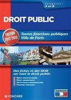 Couverture du livre « Droit public ; toutes fonctions publiques ; catégories A et B (édition 2012-2013) » de Elisabeth Chaperon et Gerard Terrien aux éditions Foucher