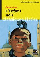 Couverture du livre « L'enfant noir » de Camara Laye et Christian Barret et Georges Decote et Helene Potelet aux éditions Hatier