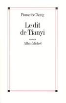 Couverture du livre « Le dit de Tianyi » de Francois Cheng aux éditions Albin Michel