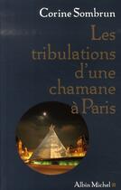 Couverture du livre « Les tribulations d'une chamane à paris » de Corine Sombrun aux éditions Albin Michel