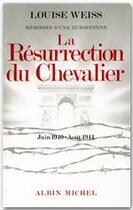 Couverture du livre « Mémoires d'une européenne Tome 5 ; la résurrection du chevalier, 1940-1944 » de Louise Weiss aux éditions Albin Michel