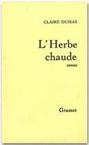 Couverture du livre « L'herbe chaude » de Claire Dumas aux éditions Grasset
