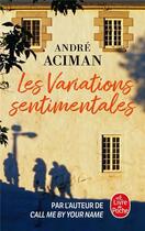 Couverture du livre « Les variations sentimentales » de Andre Aciman aux éditions Le Livre De Poche