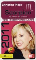 Couverture du livre « Scorpion 2011 ; votre horoscope mois par mois » de Christine Haas aux éditions Hors Collection