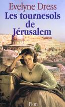 Couverture du livre « Les Tournesols De Jerusalem » de Dress Evelyne aux éditions Plon
