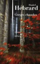 Couverture du livre « Gorges chaudes » de Daniel Hebrard aux éditions Julliard