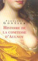 Couverture du livre « Histoire de la comtesse d'aulnoy » de Gontier Fernande aux éditions Perrin
