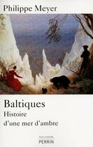 Couverture du livre « Baltiques » de Philippe Meyer aux éditions Perrin