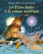 Couverture du livre « Les P'tites Poules Tome 15 : les P'tites Poules et la cabane maléfique » de Christian Jolibois et Christian Heinrich aux éditions Pocket Jeunesse