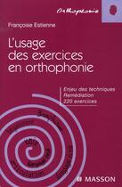 Couverture du livre « L'usage des exercices en orthophonie » de Estienne-F aux éditions Elsevier-masson