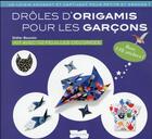 Couverture du livre « Drôles d'origamis pour les garçons » de Didier Boursin aux éditions Dessain Et Tolra