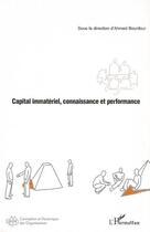 Couverture du livre « Capital immatériel, connaissance et performance » de Ahmed Bounfour aux éditions Editions L'harmattan