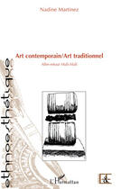 Couverture du livre « Art contemporain / art traditionnel ; aller-retour Mali-Mali » de Nadine Martinez aux éditions Editions L'harmattan