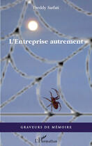 Couverture du livre « L'entreprise autrement » de Freddy Sarfati aux éditions Editions L'harmattan